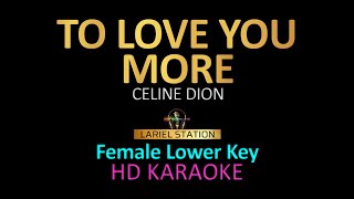 TO LOVE YOU MORE  Celine Dion Female Lower Key KARAOKE [upl. by Goldston]