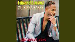 QUISIERA SABEREDUARD LORENZ BACHATA 2024 [upl. by Joris863]