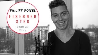 VOYCE  EISERNER STEG Philipp Poisel Cover [upl. by Ashti]