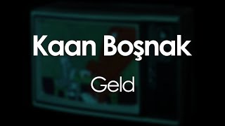 Kaan Boşnak  Geld [upl. by Notgnilliw]