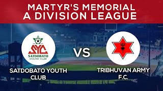 Satdobato Youth Club Vs Tribhuvan Army FC  Martyrs Memorial quotAquot Division League [upl. by Etteneg]