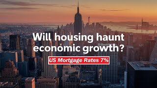 Will Housing Haunt Economic Growth US Mortgage Rates 7 HousingMarket EconomicGrowth RealEstate [upl. by Oeram]