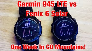 Garmin 945 LTE vs Fenix 6 Solar Review One Week In The Colorado Mountains Not Just for CrossFit [upl. by Airdnahs]