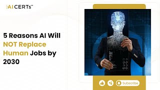 5 Reasons AI Will NOT Replace Human Jobs by 2030 II AI CERTs AIJobs Jobmarket BlockchainExpert [upl. by Towill]