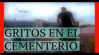 TERROR por gritos en el CEMENTERIO [upl. by Asreht]