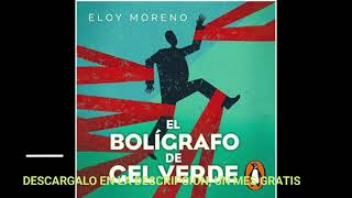 EL BOLIGRAFO DE GEL VERDEaudiolibroELOY MORENO [upl. by Vaughan]