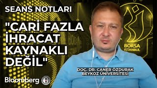 Seans Notları  quotCari Fazla İhracat Kaynaklı Değilquot  14 Ağustos 2024 [upl. by Leunamesoj]