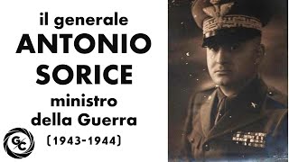 il generale ANTONIO SORICE ministro della Guerra 19431944 [upl. by Icats440]