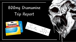 An 800mg Dimenhydrinate Dramamine Trip Report  Worst Night Of My Life [upl. by Auhoj]