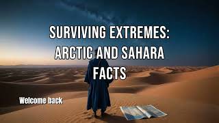 Surviving Extreme Climates 22 Fascinating Facts About Arctic and Sahara Adaptations [upl. by Hanimay777]