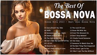 Bossa Nova Cover Songs 🌸 Bossa Nova Covers Of Popular Songs 🌺 Bossa Nova Mix Full Album 2023 [upl. by Adnilrem]