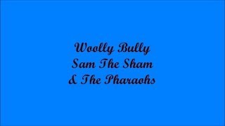 Woolly Bully Toro Lanudo  Sam The Sham amp The Pharaohs Lyrics  Letra [upl. by Liuqa915]