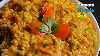 Tomato Masala Oats in Just 5 mins  టమాటో మసాల ఓట్స్  ఆరోగ్యకరమైన బ్రేక్ఫాస్ట్ [upl. by Zedecrem]