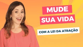 Faça Como Ele e Mude Sua Vida Também  Com a Lei da Atração [upl. by Medorra]