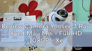 Review Camera Yoosee 3 Râu 8Led Mẫu Mới  Full HD 1080P  Xem Đêm Có Màu Kèm Thẻ Nhớ [upl. by Uliram]