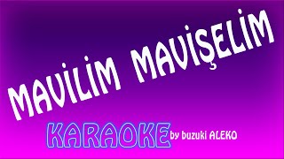 Mavilim Mavişelim ♦ KARAOKE [upl. by Hovey]