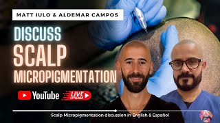 Scalp Micropigmentation Discussion with MATT IULO amp ALDEMAR CAMPOS [upl. by Atineg]