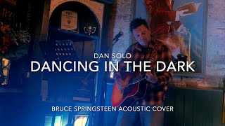 Dan Solo  Dancing In The Dark Bruce Springsteen cover [upl. by Koral]