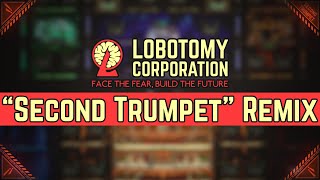 quotSecond Trumpetquot Remix  Lobotomy Corporation [upl. by Tremayne605]