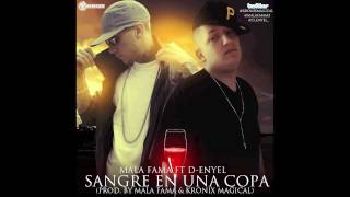 Mala Fama Ft DEnyel  Sangre En Una Copa Prod By Kronix Magical [upl. by Charita]