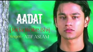 AADAT Juda Hoke Bhi  Kalyug  Atif Aslam  Emraan Hashmi  Kunal khemu  musicversion20  music [upl. by Neelasor]