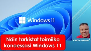 Näin tarkistat toimiiko tietokoneessasi Windows 11 [upl. by Suzann]