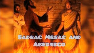 Sadrac Mesac and Abednego🔥🔥🔥 [upl. by Dralliw487]