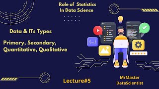 Exploring Data Types Quantitative Qualitative Primary and Secondary Data  Lecture5 [upl. by Ainosal]