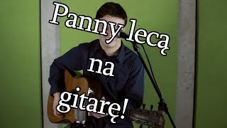 Panny lecą na gitarę Wojtek Szumański [upl. by Eiramait485]