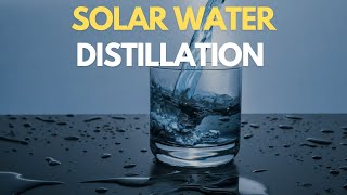 Solar water distillation [upl. by Egwan781]