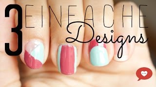 3 einfache Nageldesigns für Anfänger Teil 1 deutsch [upl. by Jump]