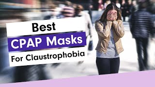 Best CPAP Masks for Claustrophobia [upl. by Meeker]