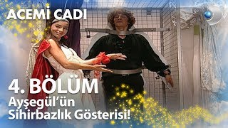 Ayşegülün Sihirbazlık Gösterisi  Acemi Cadı 4 Bölüm [upl. by Ainevuol]