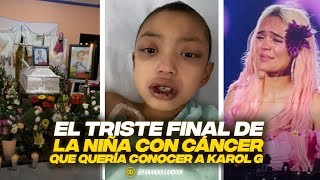 EL TRISTE FINAL DE LA NIÑA CON CÁNCER QUE QUERÍA CONOCER A KAROL G [upl. by Aniled788]