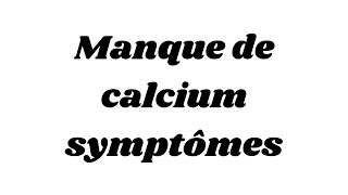 Manque de calcium symptômes [upl. by Osnofla792]