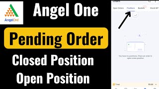 Pending Orders in Angel One  Open Positions क्या है  Closed Position क्या है  Executive Order [upl. by Sterne]