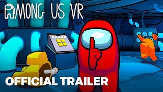 Among Us VR  Official Release Date Trailer [upl. by Bernardina]