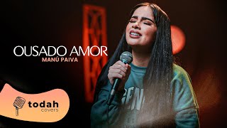 Manú Paiva  Ousado Amor Cover Isaias Saad [upl. by Verene]