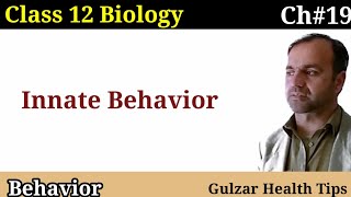 Innate Behavior  Types of Behavior  Behavior  Class 12 Biology [upl. by Marx477]