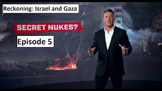 Ep 5  Israel’s Secret Nukes  “Reckoning Israel and Gaza [upl. by Etennaej]