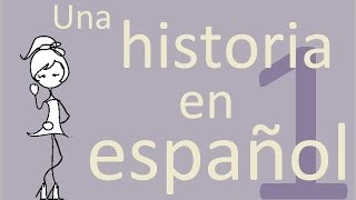 Learn Spanish  Una historia en español  Chapter 1 [upl. by Thom]