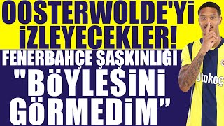 Oosterwoldeyi izleyecekler Fenerbahçe şaşkınlığı quotBöylesini görmedim” [upl. by Eltsyrk]