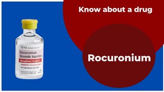 Know about a Drug  Rocuronium [upl. by Oirretna]