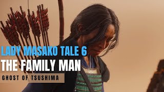 GHOST OF TSUSHIMA  LADY MASAKAO TALE 6  THE FAMILY MAN  PC PLAYTHROUGH [upl. by Esirehs660]