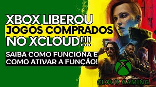 XBOX LIBEROU Como JOGAR Seus Jogos COMPRADOS Via XCLOUD Teste [upl. by Crespo]