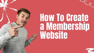 How To Create A Membership Website  A COMPLETE Guide 2021 [upl. by Alon206]