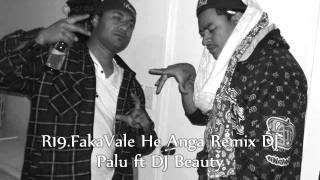 R19Fakvale He AngaremixDj Palu ft Dj Beauty [upl. by Hanah]