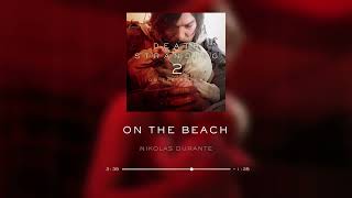 Nikolas Durante  On The Beach  Death Stranding 2 Inspired Soundtrack Main Theme [upl. by Lucille235]