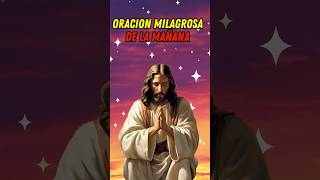 🔴 Oración Milagrosa de la Mañana para Empezar el Día con Fe [upl. by Euqinommod]