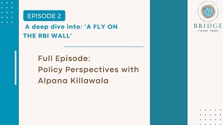 Policy Perspectives Alpana Killawala author of A Fly on RBIs Wall Full Episode [upl. by Alpert489]